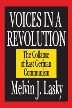 Hardcover Voices in a Revolution: The Collapse of East German Communism Book