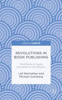 Hardcover Revolutions in Book Publishing: The Effects of Digital Innovation on the Industry Book