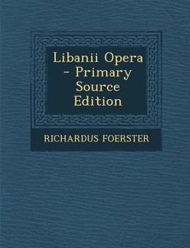 Paperback Libanii Opera - Primary Source Edition [Greek] Book