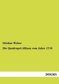 Paperback Die Quadrupel-Allianz vom Jahre 1718 [German] Book