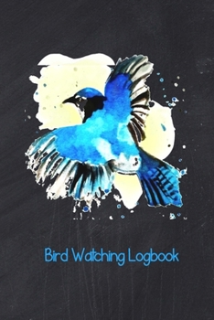 Paperback Bird Watching Log Book: Bird Watching Journal NoteBook Diary, Unique Gift for Birders and Bird Watchers, Blue Bird on Chalkboard Black Book