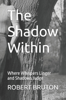 Paperback The Shadow Within: Where Whispers Linger and Shadows Judge Book