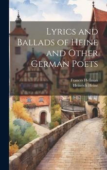 Hardcover Lyrics and Ballads of Heine and Other German Poets Book