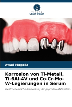 Paperback Korrosion von Ti-Metall, Ti-6Al-4V und Co-Cr-Mo-W-Legierungen in Serum [German] Book