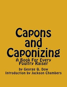 Paperback Capons and Caponizing: A Book For Every Poultry Raiser Book