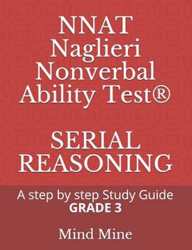 Paperback NNAT Naglieri Nonverbal Ability Test(R) SERIAL REASONING: A step by step Guide GRADE 3 Book