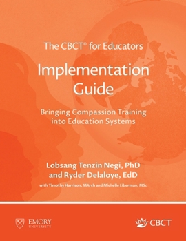 Paperback The CBCT(R) for Educators Implementation Guide: Bringing Compassion Training into Education Systems Book