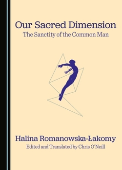 Hardcover Our Sacred Dimension: The Sanctity of the Common Man Book