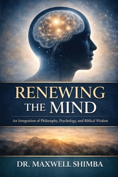 Paperback Renewing the Mind: An Integration of Philosophy, Psychology, and Biblical Wisdom Book