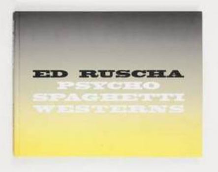 Hardcover Ed Ruscha - Psycho Spaghetti Westerns Book