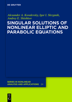 Hardcover Singular Solutions of Nonlinear Elliptic and Parabolic Equations Book