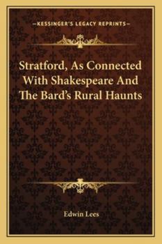 Paperback Stratford, As Connected With Shakespeare And The Bard's Rural Haunts Book
