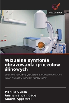 Paperback Wizualna symfonia obrazowania gruczolów &#347;linowych [Polish] Book