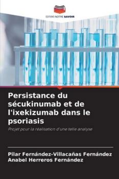 Persistance du sécukinumab et de l'ixekizumab dans le psoriasis (French Edition)