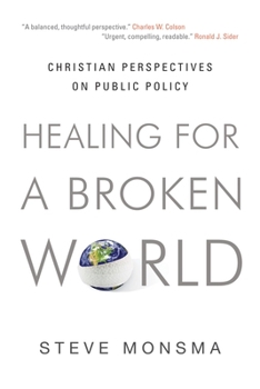 Paperback Healing for a Broken World: Christian Perspectives on Public Policy Book