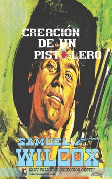 Paperback Creación de un pistolero (Colección Oeste) [Spanish] Book