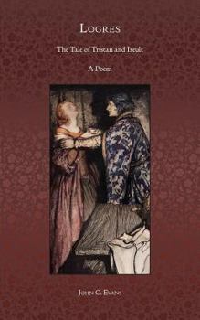 Paperback Logres-A Tale of Tristan and Iseult: A Poem Book