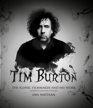 Tim Burton (updated edition): The iconic filmmaker and his work