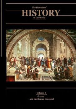 Greece and the Roman Conquest: The Historians' History of the World Volume 4