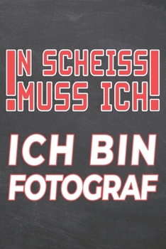 N Scheiss muss Ich Ich bin Fotograf: Fotograf Punktraster Notizbuch, Notizheft oder Notizblock 110 Seiten B�ro Equipment & Zubeh�r Lustiges Geschenk zu Weihnachten oder Geburtstag