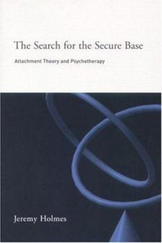 Paperback The Search for the Secure Base: Attachment Theory and Psychotherapy Book