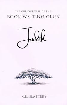 The Curious Case of the Book Writing Club: Judith