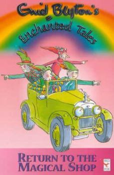 Paperback Blyton's Enchanted Tales: Return to the Magic Shop Book