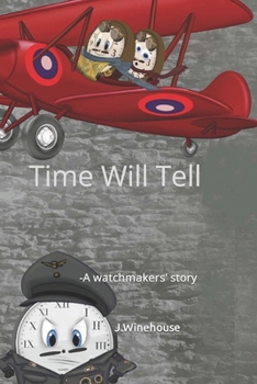 Paperback Time Will Tell: A watchmakers' story Book