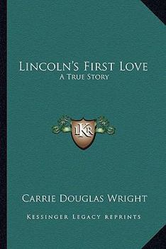 Paperback Lincoln's First Love: A True Story Book