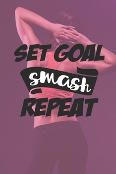 Set Goal Smash Repeat: Compact Weight Loss Workbook & Wellness Planner (Exercise, Warm-Up, Cardio, Supplements And Vitamins) (6x9, 110 Pages)