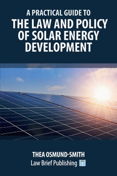 Paperback A Practical Guide to the Law and Policy of Solar Energy Development Book