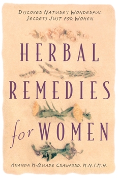 Paperback Herbal Remedies for Women: Discover Nature's Wonderful Secrets Just for Women Book