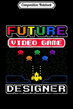Composition Notebook: Future Video Game Designer Kid's  Journal/Notebook Blank Lined Ruled 6x9 100 Pages