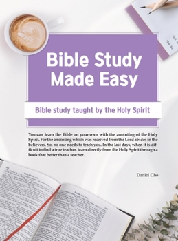 Hardcover Bible Study Made Easy: Bible Study Taught by the Holy Spirit Book