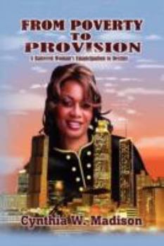 Paperback From Poverty to Provision: A Battered Woman's Emancipation to Destiny Book