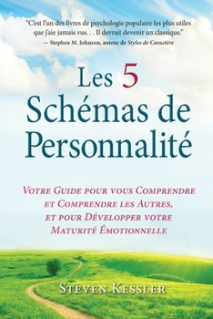 Paperback Les 5 Schémas de Personnalité: Votre Guide pour vous Comprendre et Comprendre les Autres, et pour Développer votre Maturité Émotionnelle [French] Book