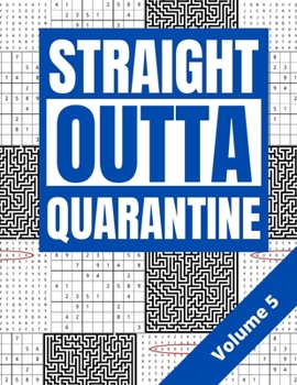 Paperback Straight Outta Quarantine: Adult Activity Book with Wordsearch Sudoku and Mazes Volume 5 Book