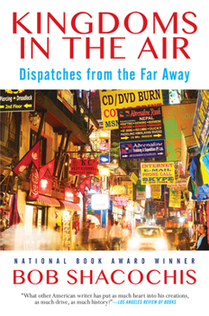 Hardcover Kingdoms in the Air: Dispatches from the Far Away Book