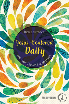 Hardcover Jesus-Centered Daily: See. Hear. Touch. Smell. Taste. Book