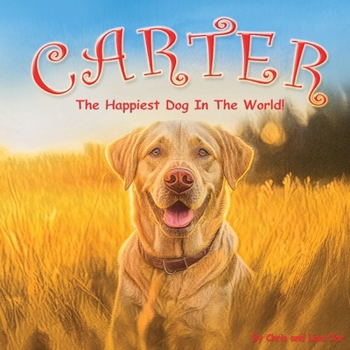 Carter The Happiest Dog In the World