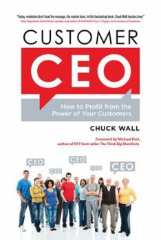 Hardcover Customer CEO: How to Profit from the Power of Your Customers Book