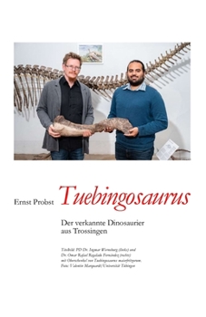 Tuebingosaurus: Der verkannte Dinosaurier aus Trossingen (Bücher von Ernst Probst über Paläontologie)
