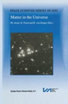 Matter in the Universe - Book #14 of the Space Sciences Series of ISSI