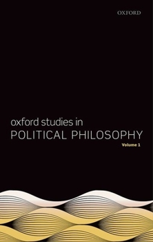 Paperback Oxford Studies in Political Philosophy, Volume 1 Book