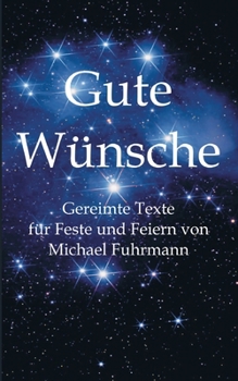 Paperback Gute Wünsche: Gereimte Texte für Feste und Feiern [German] Book