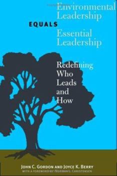 Hardcover Environmental Leadership Equals Essential Leadership: Redefining Who Leads and How Book