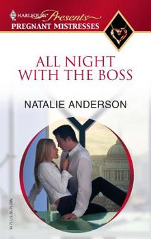 All Night With The Boss (Harlequin Presents: Pregnant Mistresses) - Book #7 of the Maverick Millionaires