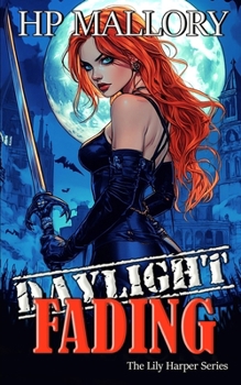 Daylight Fading - Book #10 of the Lily Harper