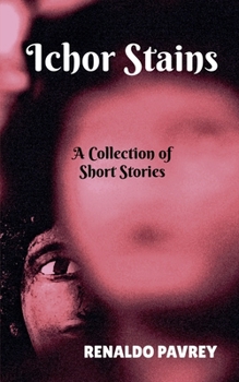Paperback Ichor Stains: A Collection of Short Stories Book
