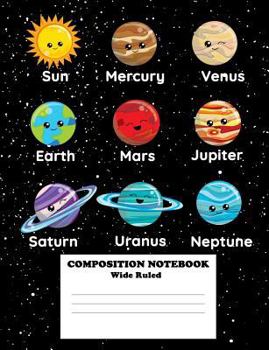 Paperback Wide Ruled Composition Notebook: Cute Planets Composition Notebook Wide Ruled (7.44 X 9.69 In), Planets of the Solar System Book